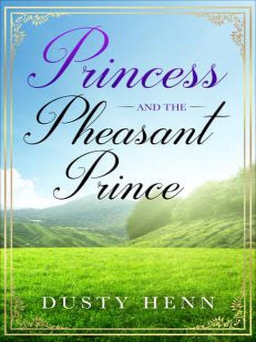 Title details for Princess and the Pheasant Prince by Dusty Henn - Available
